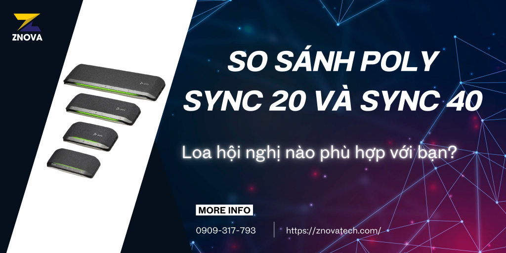 So sánh Poly Sync 20 và Poly Sync 40: Loa hội nghị nào phù hợp với phòng họp của bạn? So sanh Sync 20 va Sync 40