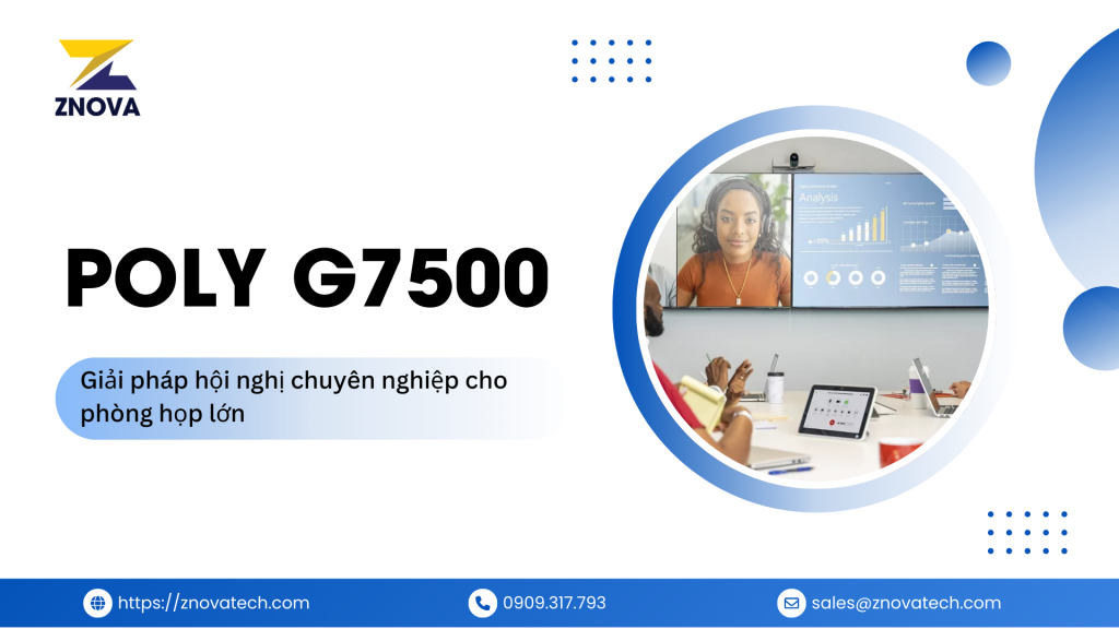 Poly G7500: Giải pháp hội nghị chuyên nghiệp cho phòng họp lớn Poly G7500 Giai phap hoi nghi chuyen nghiep cho phong hop lon