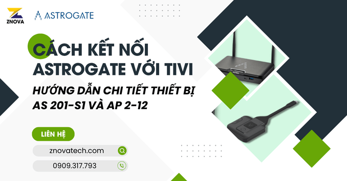 Cách Kết Nối Astrogate Với Tivi: Hướng Dẫn Chi Tiết Thiết Bị AS201-S1 Và AP2-12 cach ket noi Astrogate voi Tivi Huong dan chi tiet thiet bi AS 201 S1 va AP 2 12